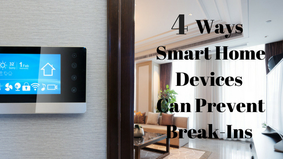 4 Ways Smart Home Devices Can Prevent Break-Ins