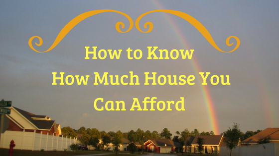 How to Know How Much House You Can Afford