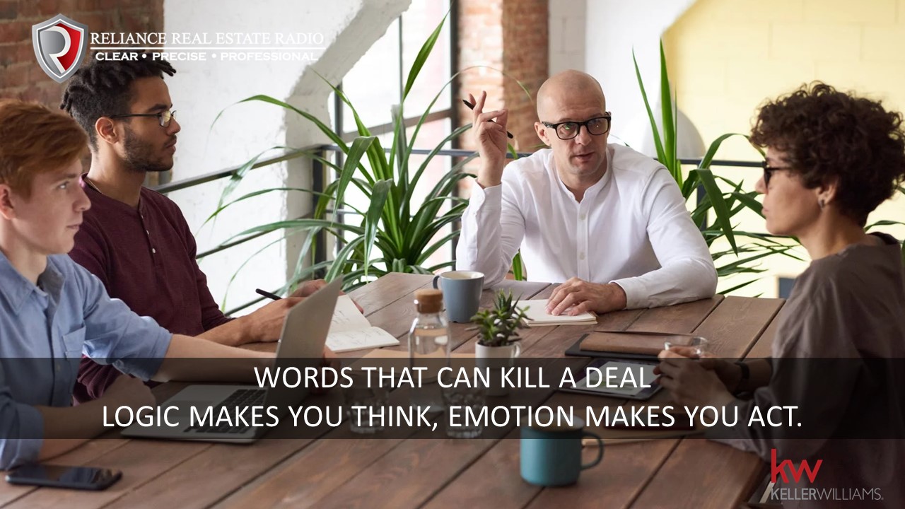 Words That Can Kill A Deal. Logic Makes You Think, Emotion Makes You Act. (Episode 22)