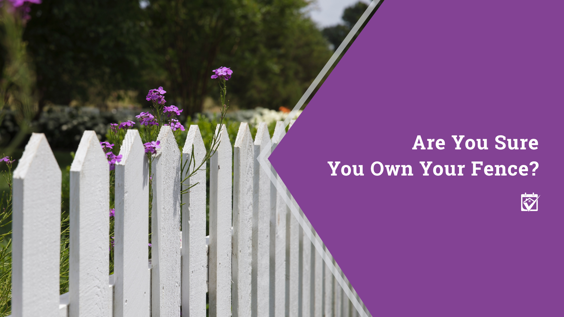 Are You Sure You Own Your Fence?