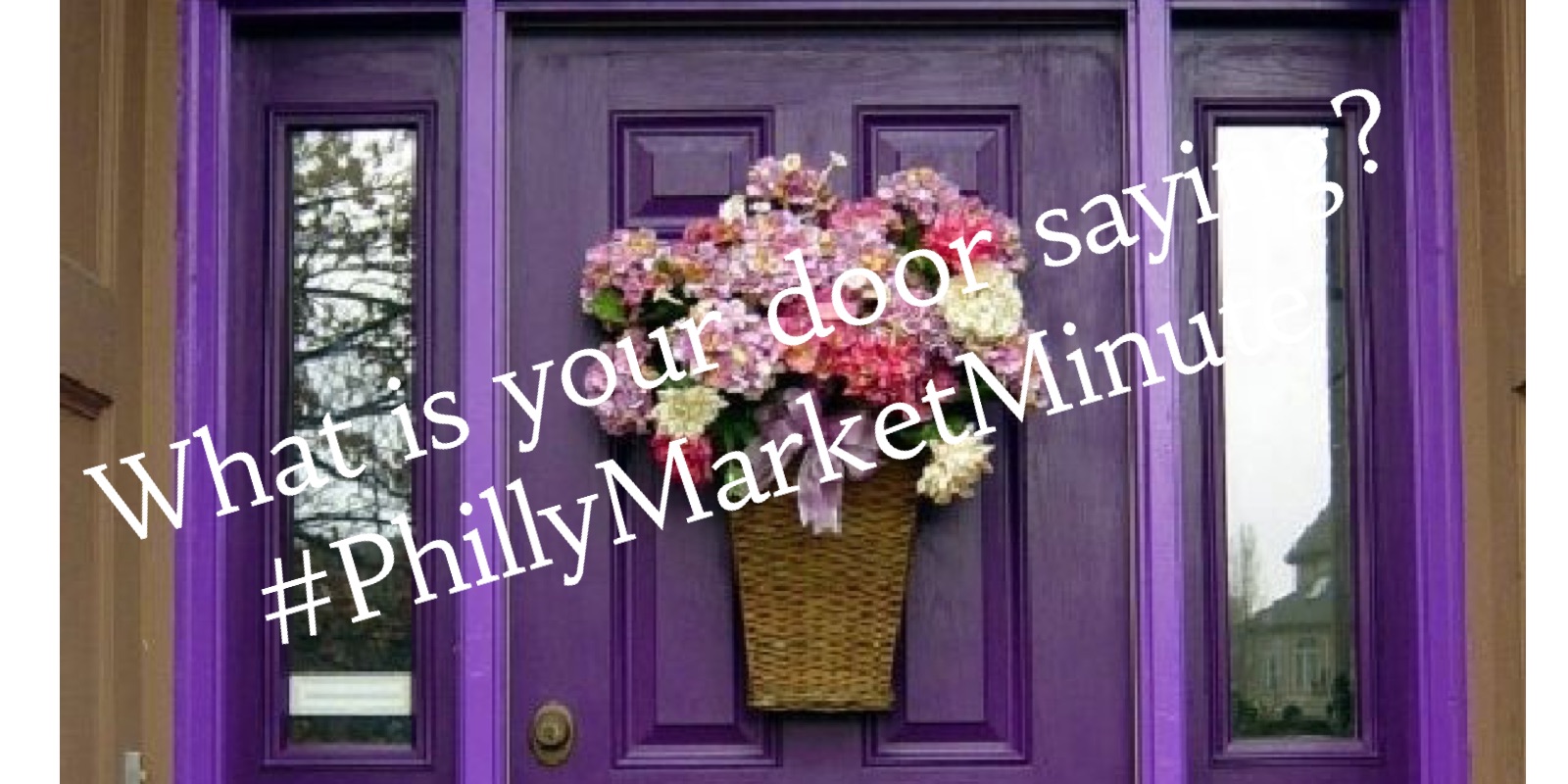 What does your front door say to buyers? #PhillyMarketMinute
