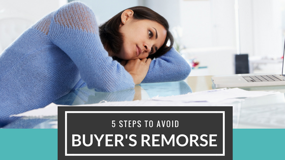 5 Steps To Avoid Buyer's Remorse