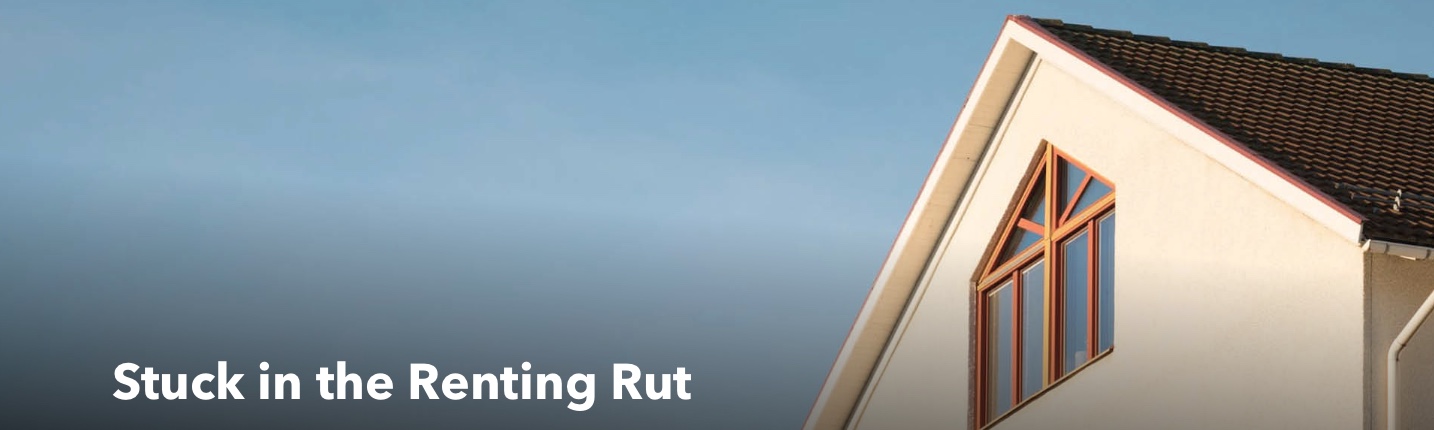 Stuck In The Rental Rut?
