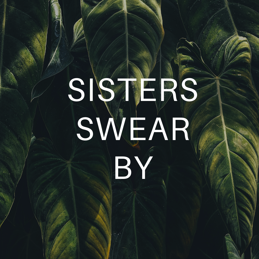 Sisters Swear By | January Edition