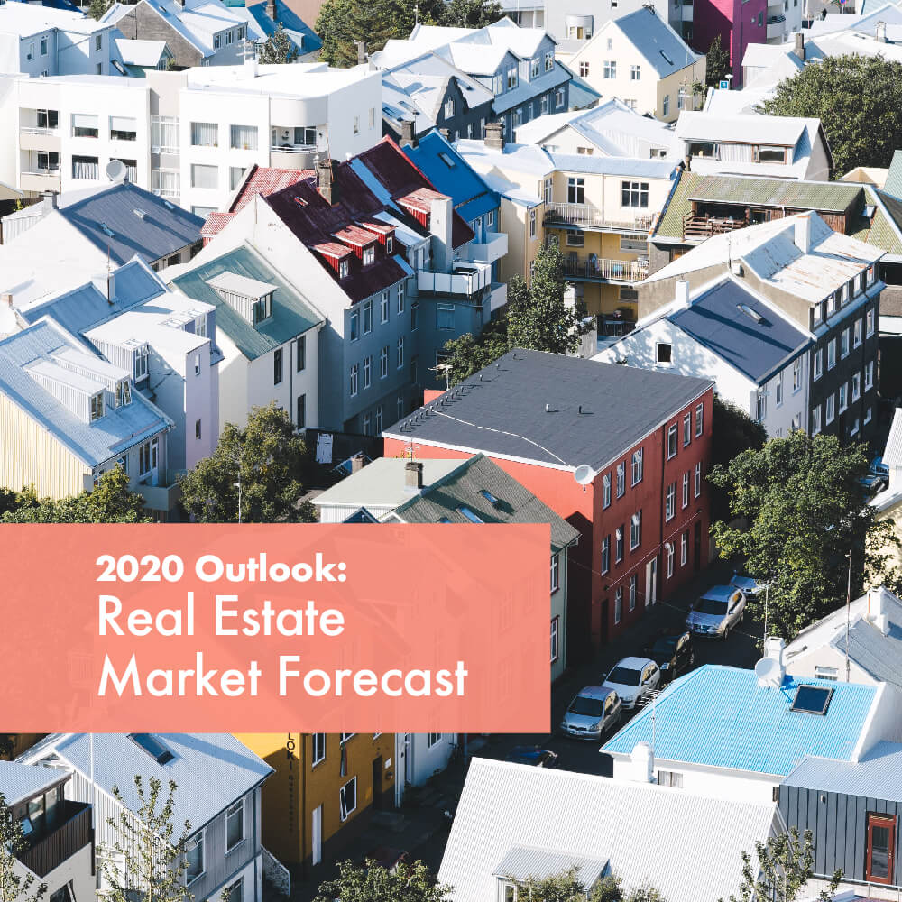 2020 Outlook: Real Estate Market Forecast