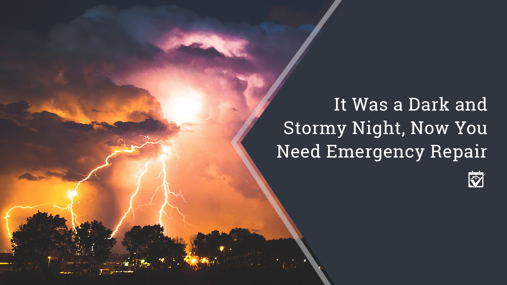 It Was a Dark and Stormy Night, Now You Need Emergency Repair Cash