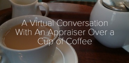 A Virtual Cup of Coffee With a Real Estate Appraiser