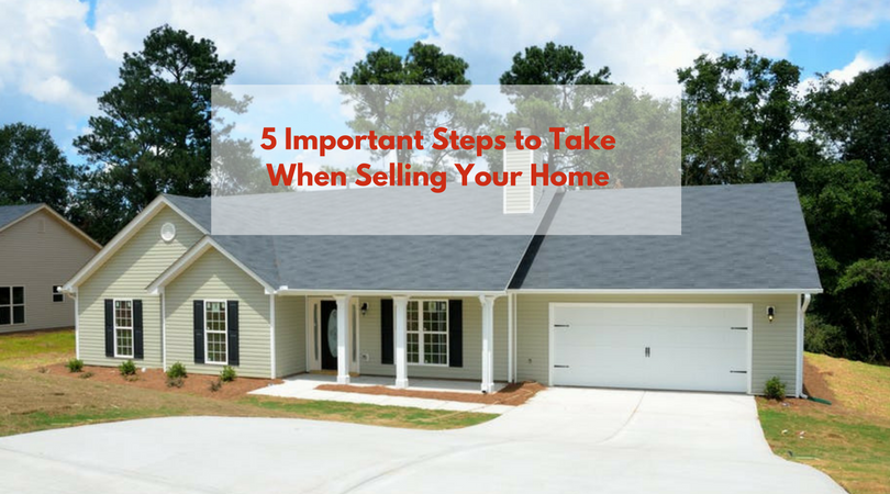 5 Important Steps to Take When Selling Your Home