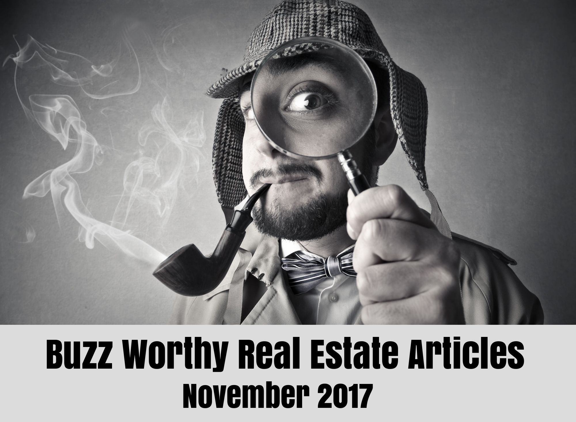 Buzz Worthy Real Estate Articles - November 2017