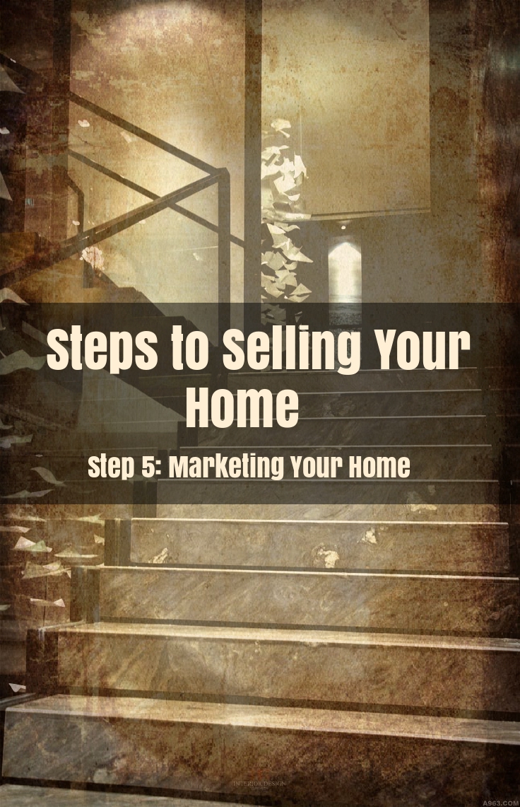 Step 5 - Marketing Your Home