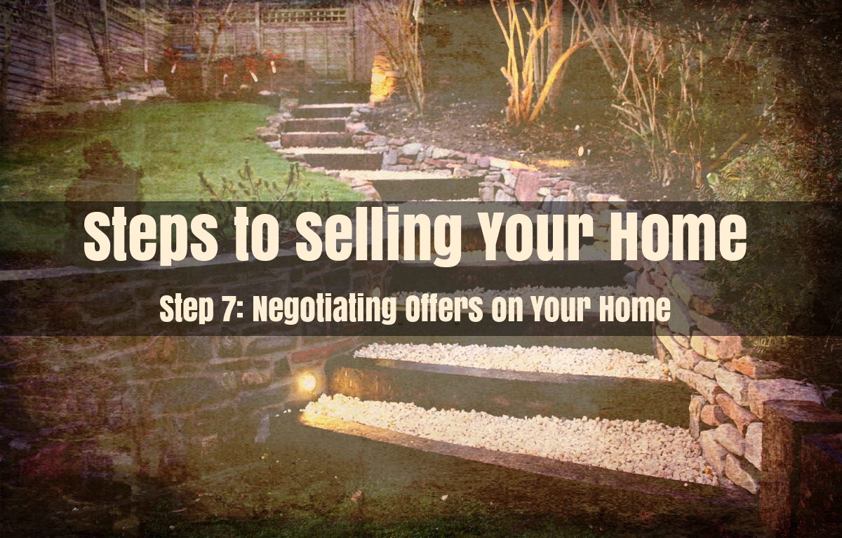 Step 7 - Negotiating Offers on Your Home
