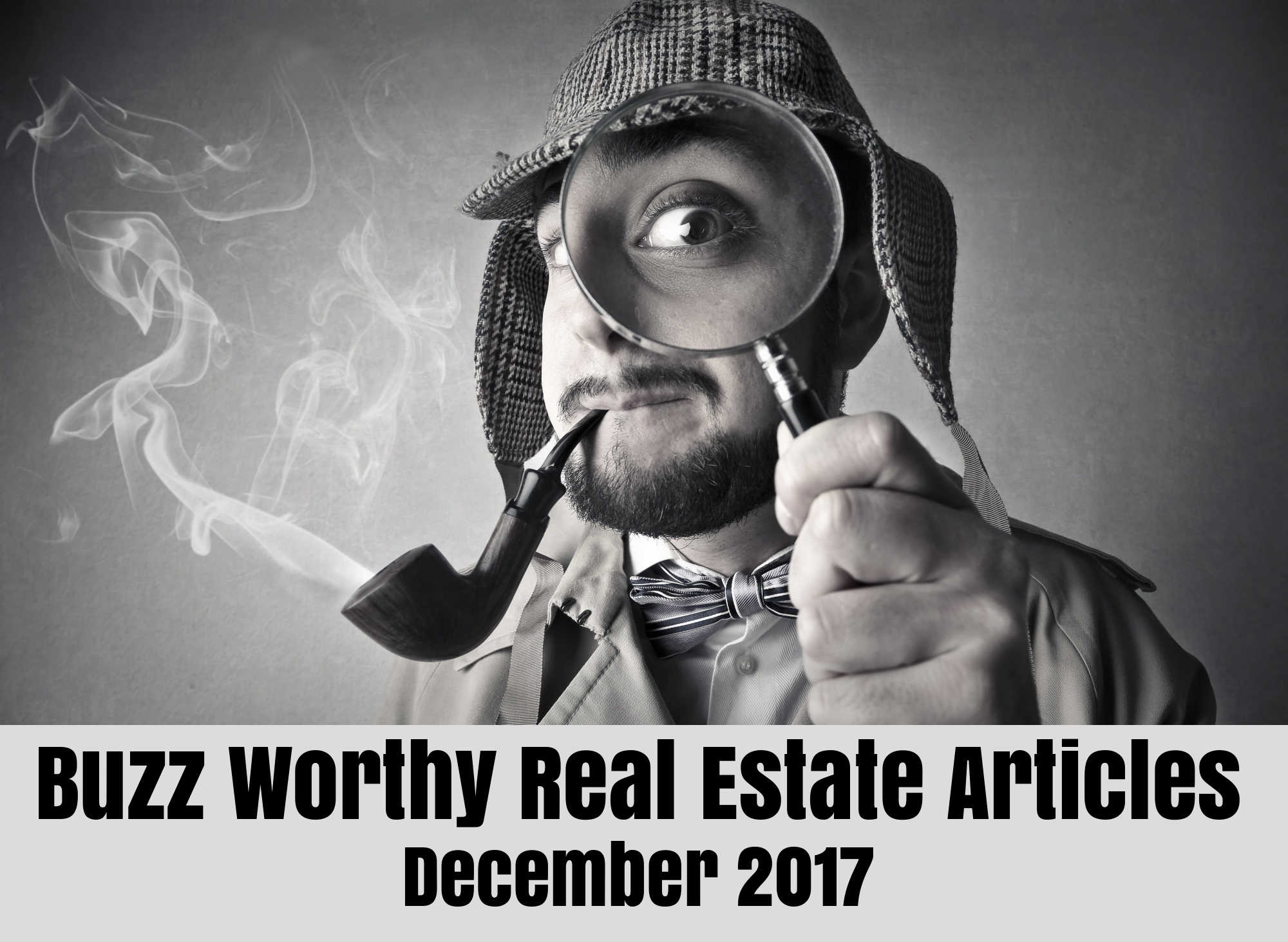 Buzz Worthy Real Estate Articles - December 2017