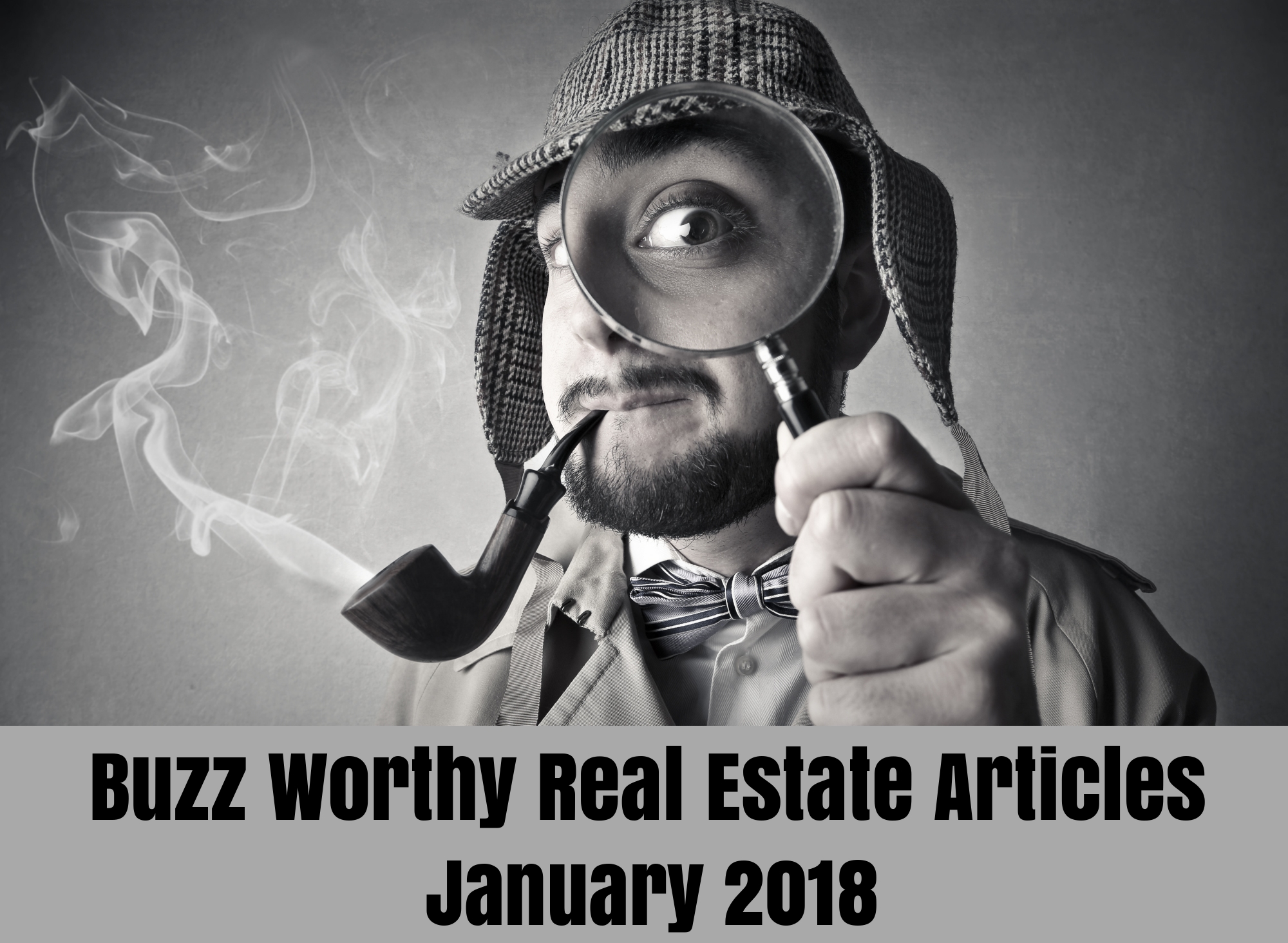 Buzz Worthy Real Estate Articles - January 2018
