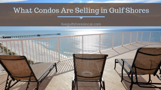 What Condos Are Selling in Gulf Shores - April 2019