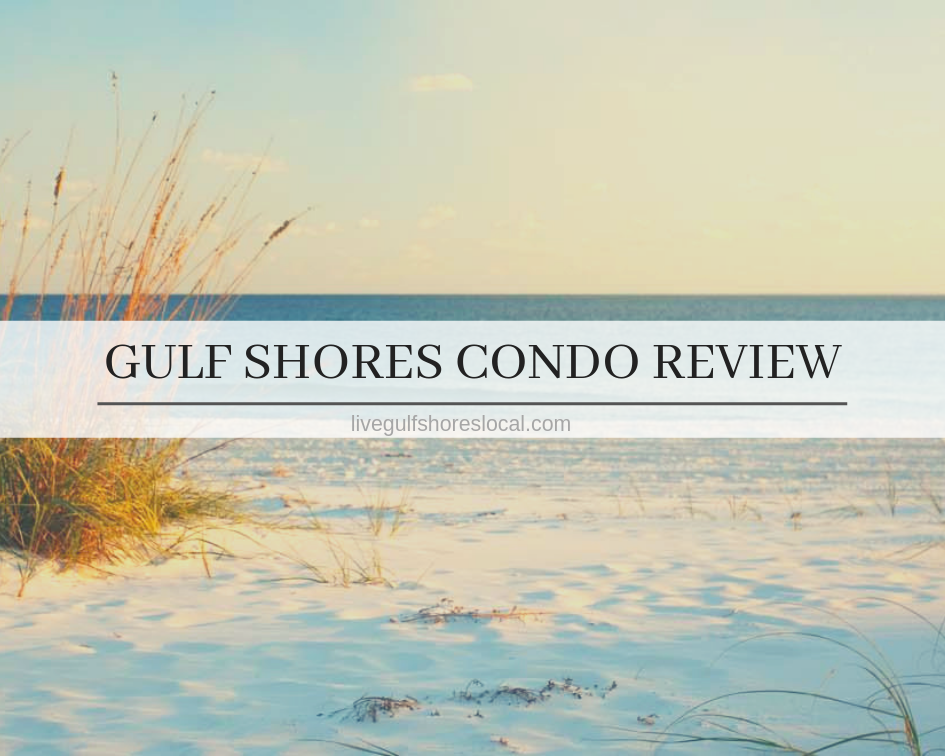 Gulf Shores Condo Review