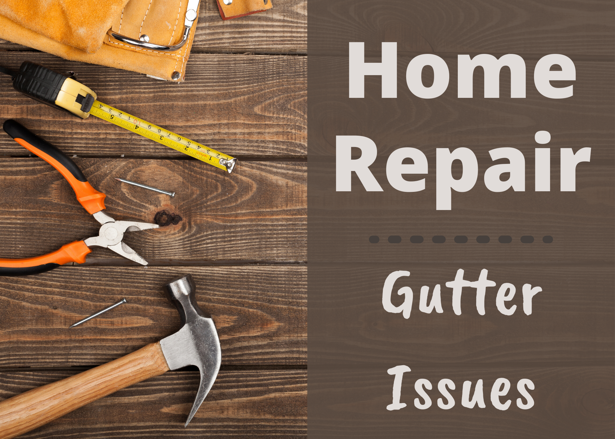 Home Repair - Gutter Issues