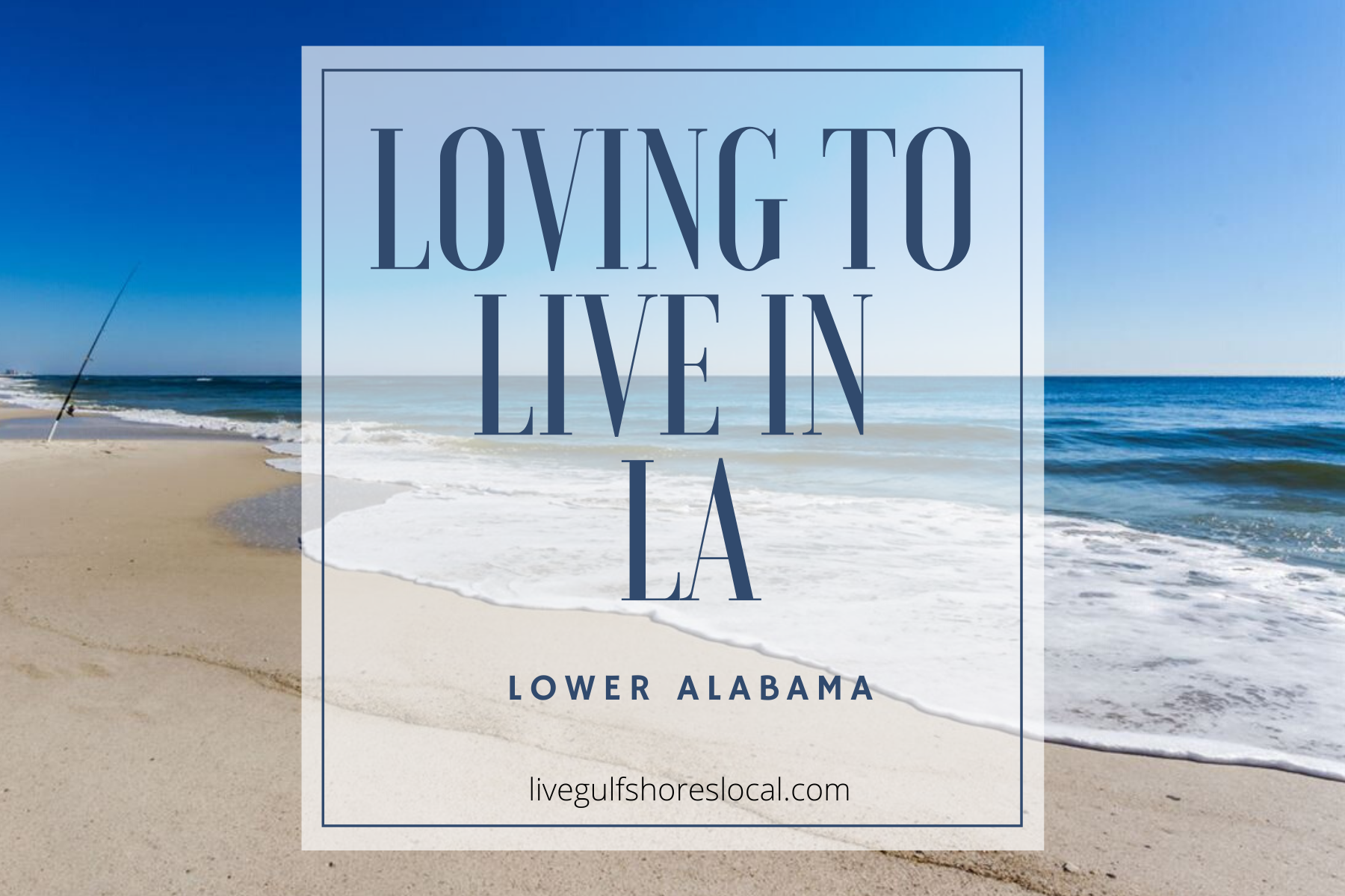 Loving to Live in Lower Alabama