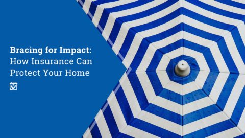 Bracing for Impact: How Insurance Can Protect Your Home