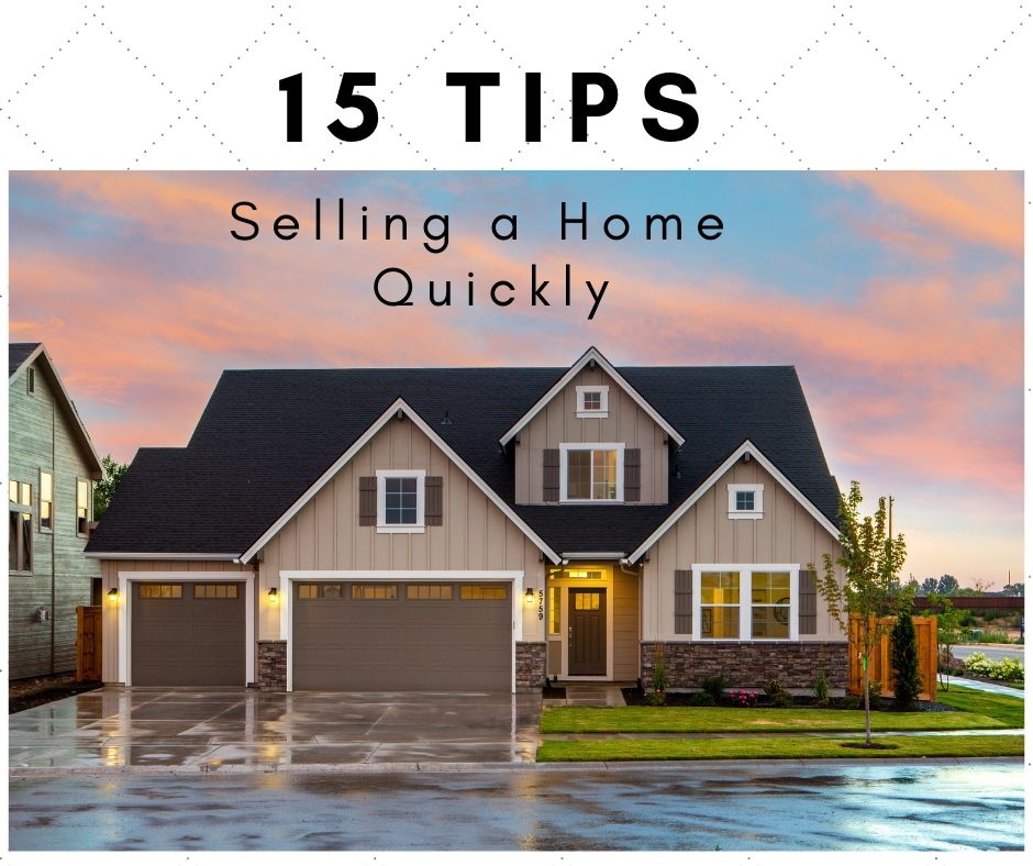 15 Tips For Selling Your Home Quickly