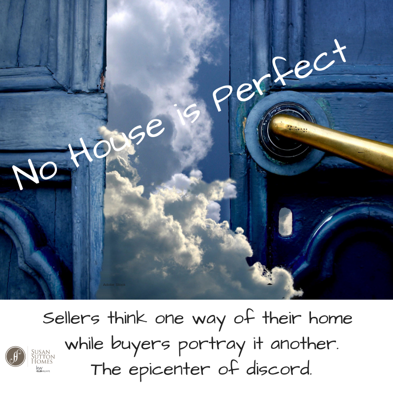 No House is "Perfect".