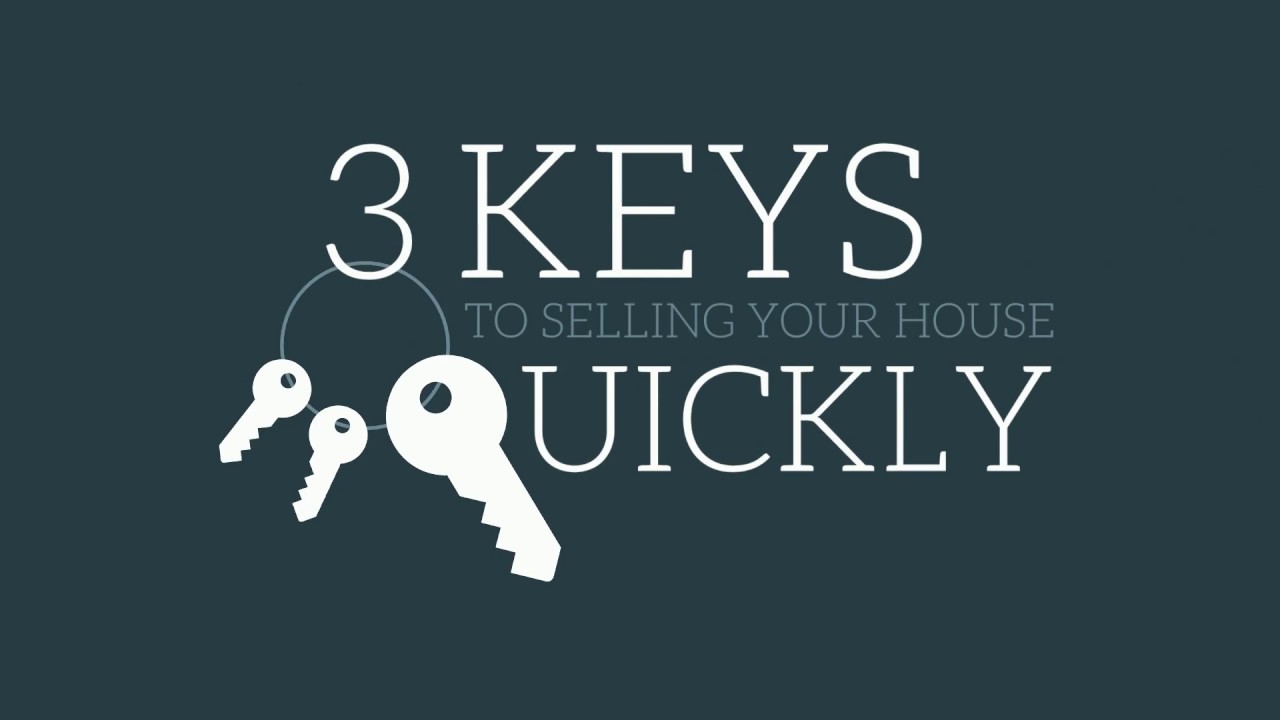 3 Keys to Selling Your House Quickly