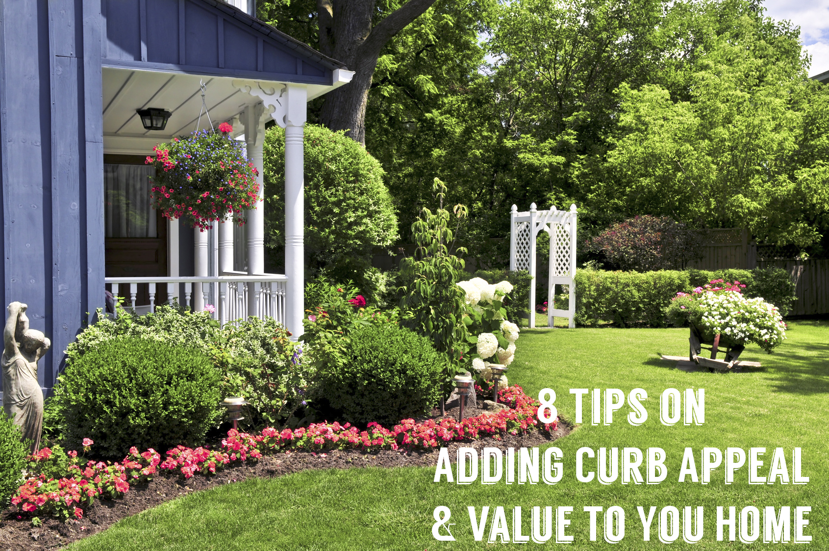Tips to Add Curb Appeal and Value to Your House