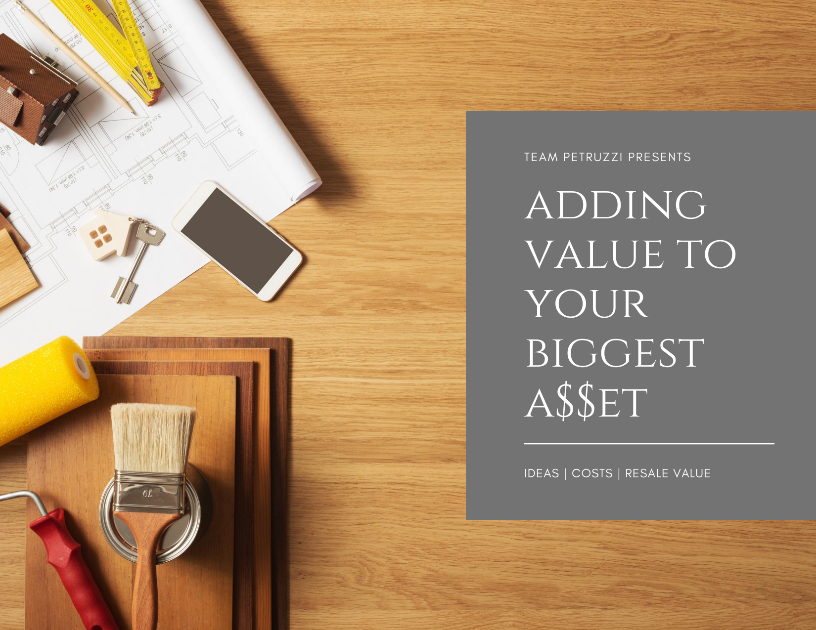 Adding Value to Your Biggest Assett