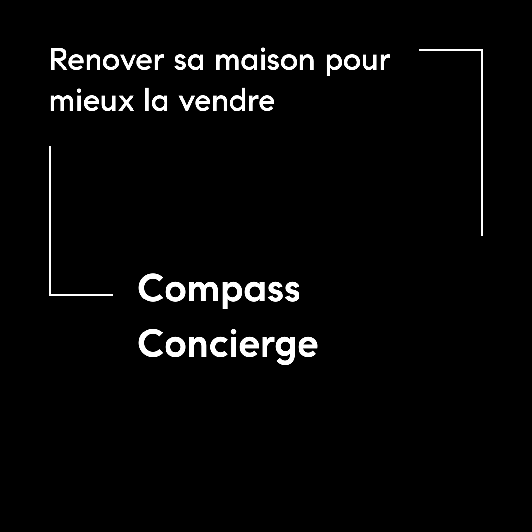 Renover sa maison pour mieux la vendre: C'est possible avec Compass!