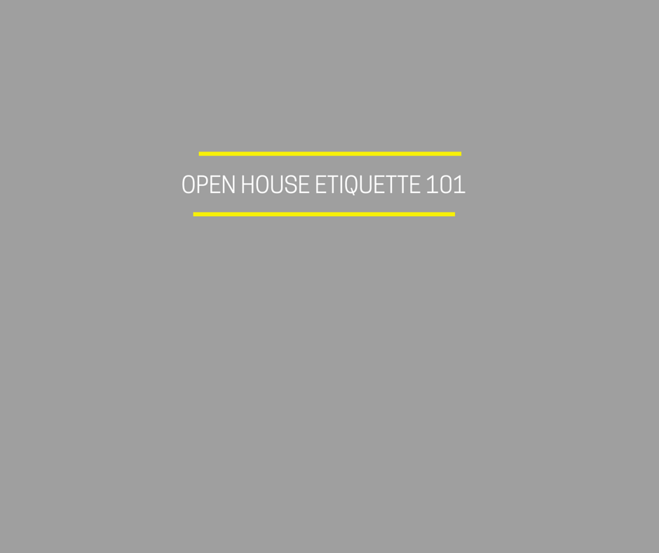 Open House Etiquette 101