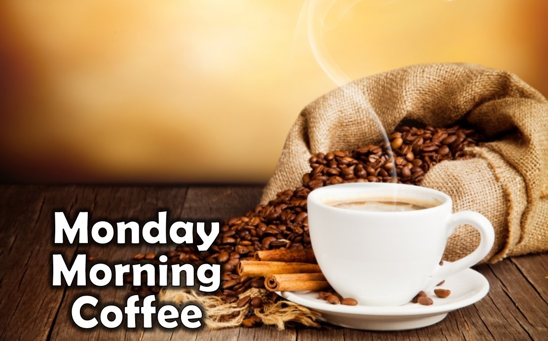 Monday Morning Coffee February 26 2018