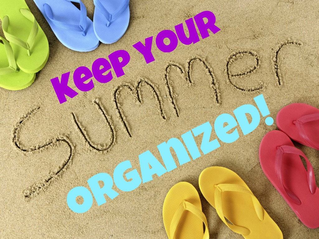 Getting and Staying Organized Through the Summer