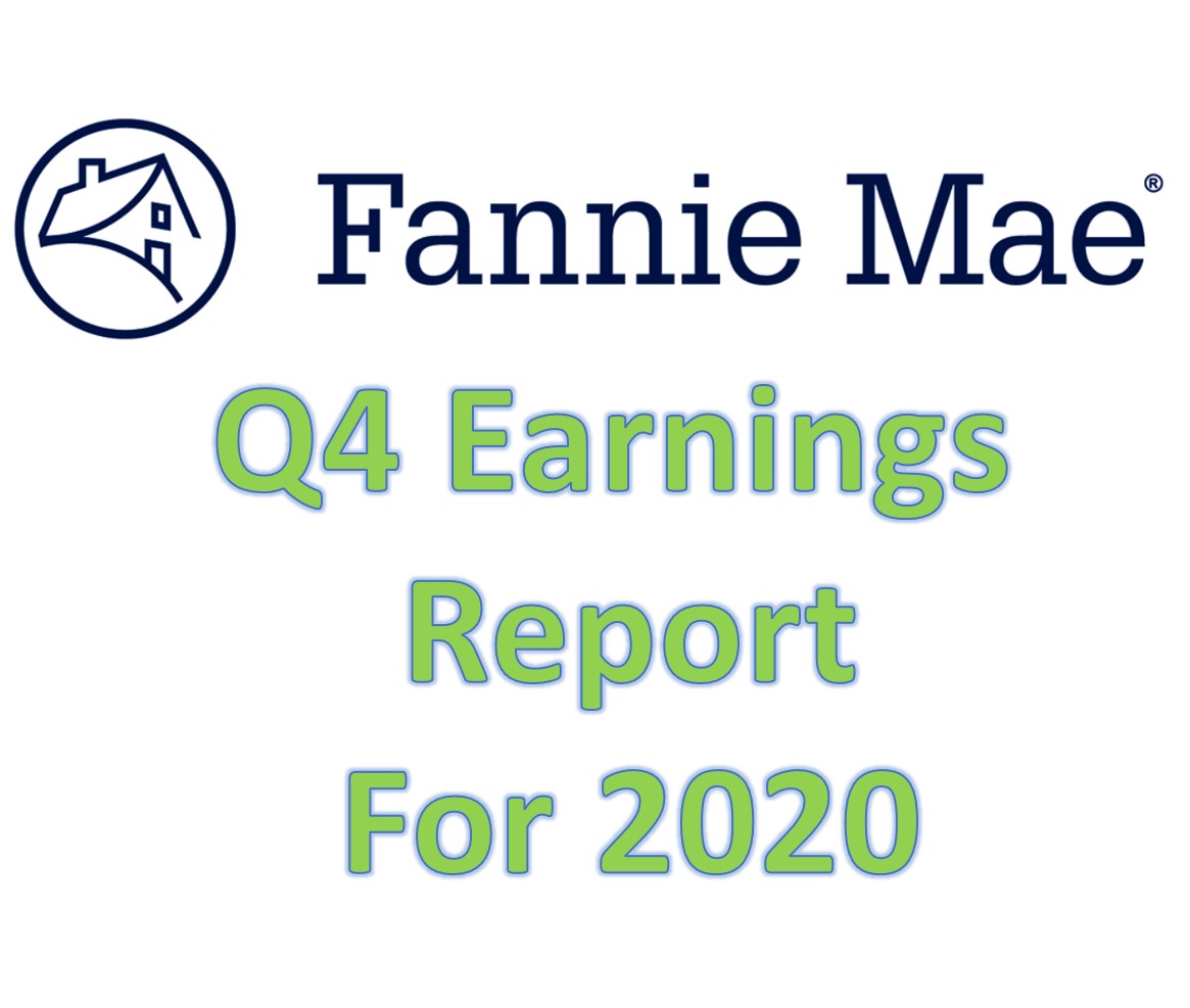 Fannie Mae just reported the Q4 Earnings Report for 2020.