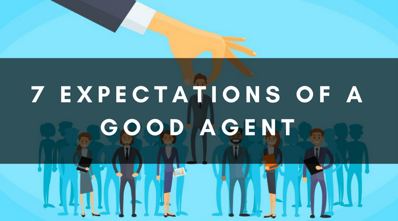 7 EXPECTATIONS OF A GOOD AGENT