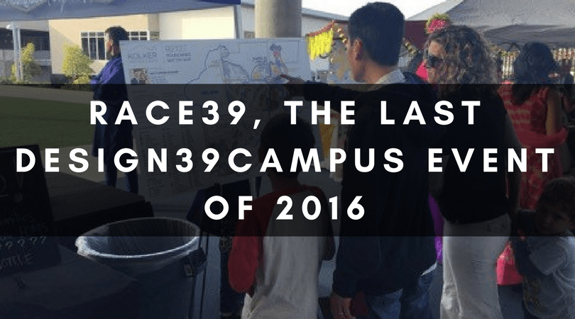 RACE39 | THE LAST DESIGN39CAMPUS EVENT OF 2016