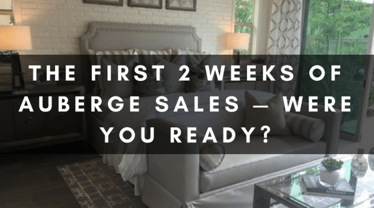 THE FIRST 2 WEEKS OF AUBERGE SALES — WERE YOU READY?