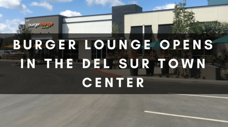 BURGER LOUNGE OPENS IN THE DEL SUR TOWN CENTER