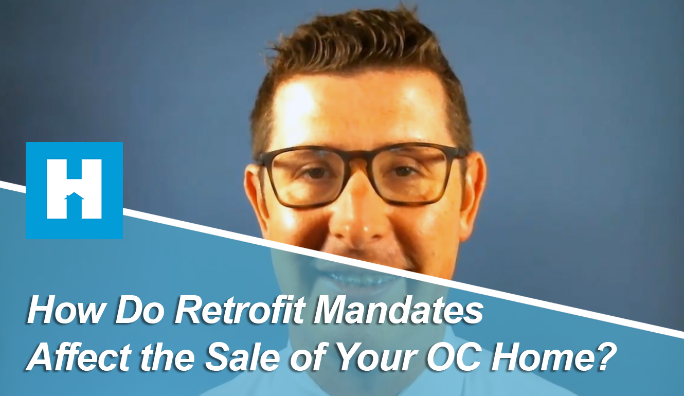 How Do Retrofit Mandates Affect the Sale of Your OC Home?