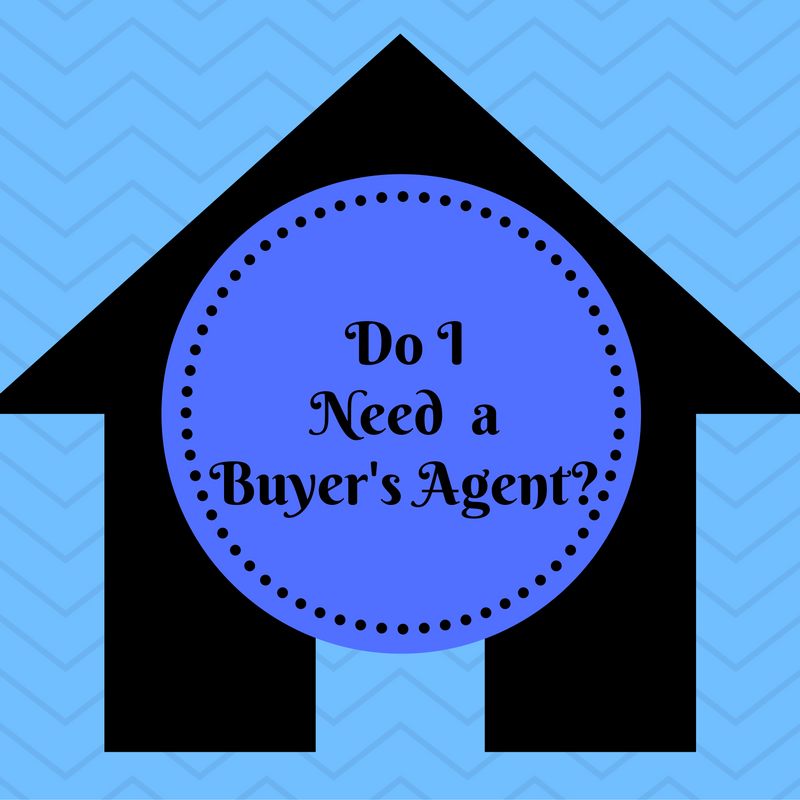 Why Do I Need a Buyer's Agent?