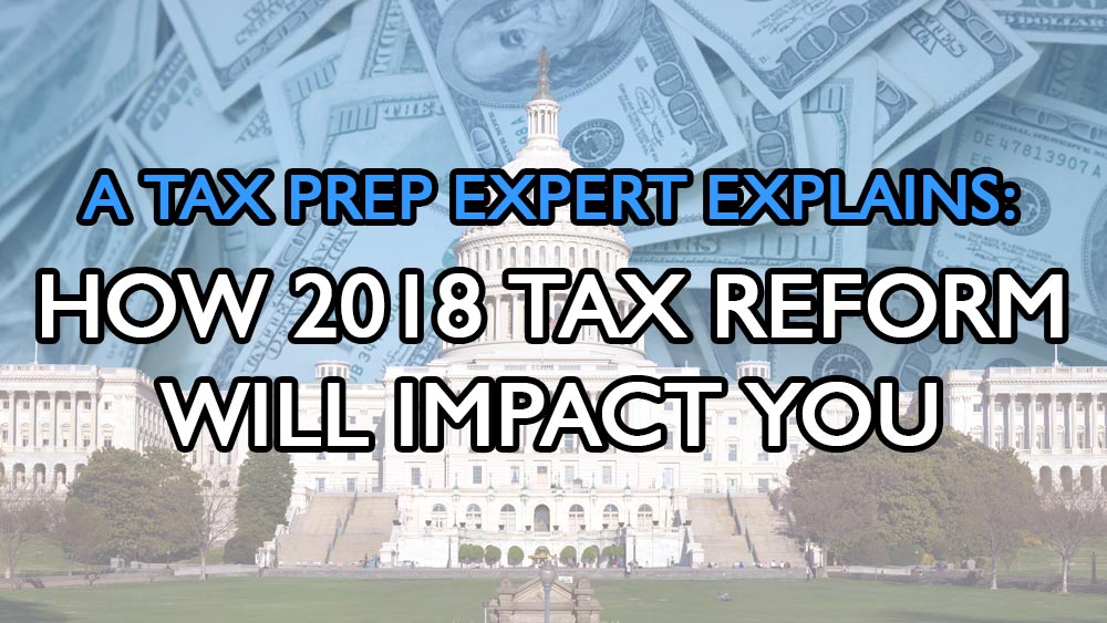 How Does 2018 Tax Reform Affect me?