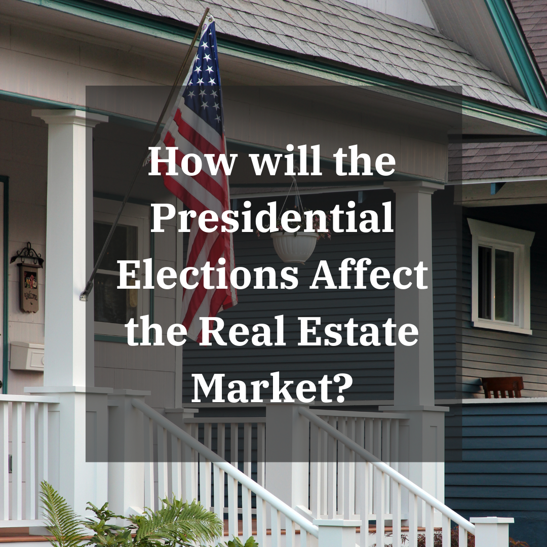 How Will The 2020 Elections Affect The Real Estate Market?