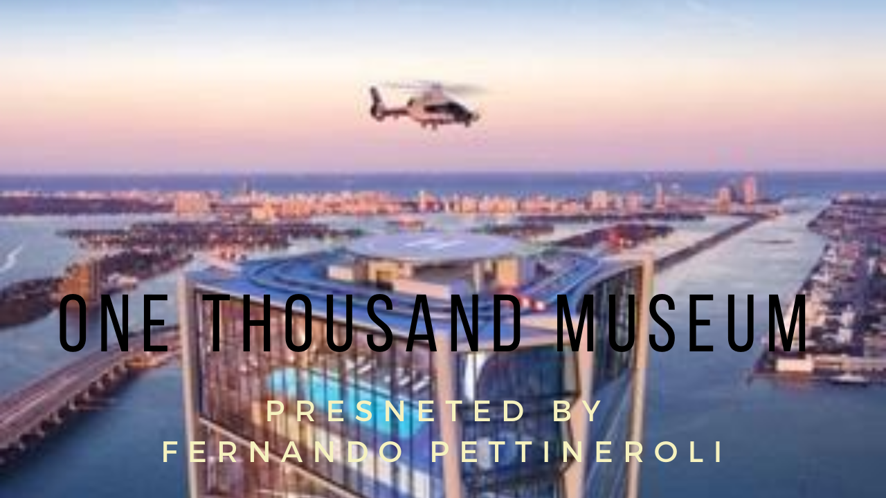 One Thousand museum presented by Fernando Pettineroli
