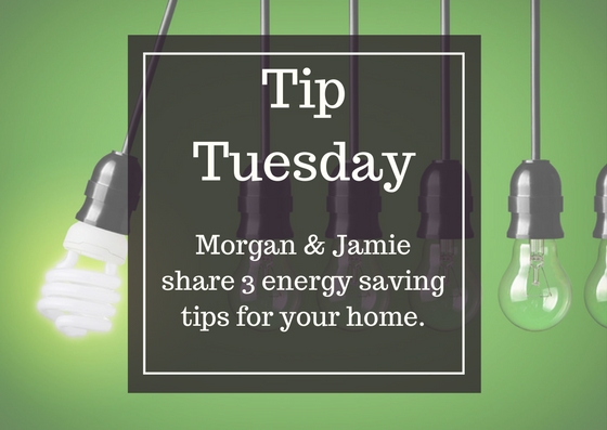 Tip Tuesday - Energy Saving Tips