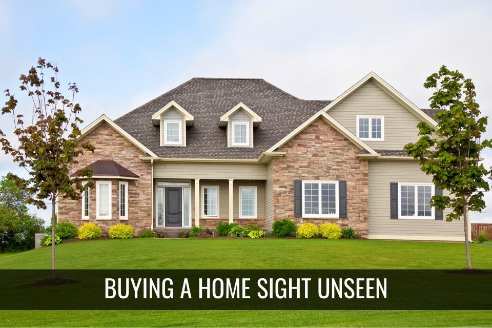 Buying A Home Sight Unseen