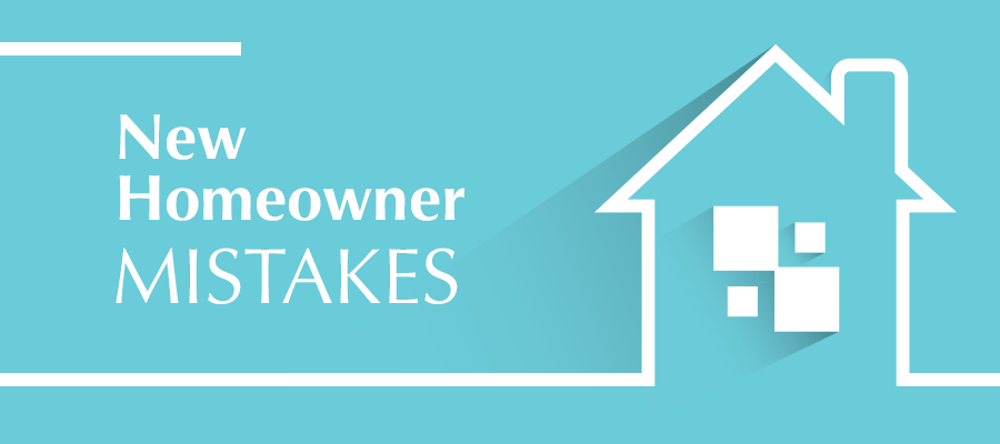 mistakes new homeowners make