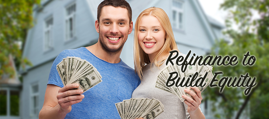 refinance to build equity