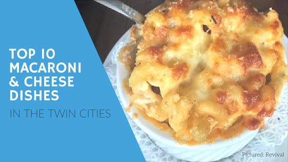 The Top 10 Macaroni and Cheese Dishes in the Twin Cities