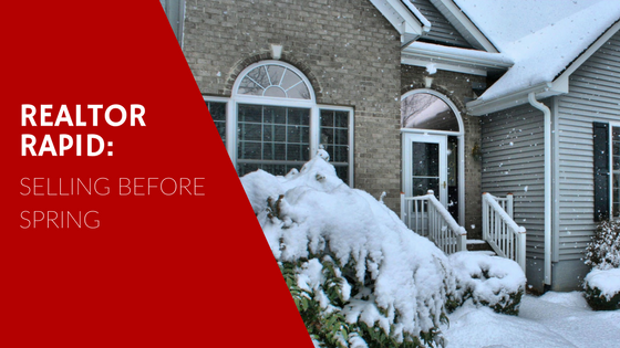 Realtor Rapid: Selling Before Spring