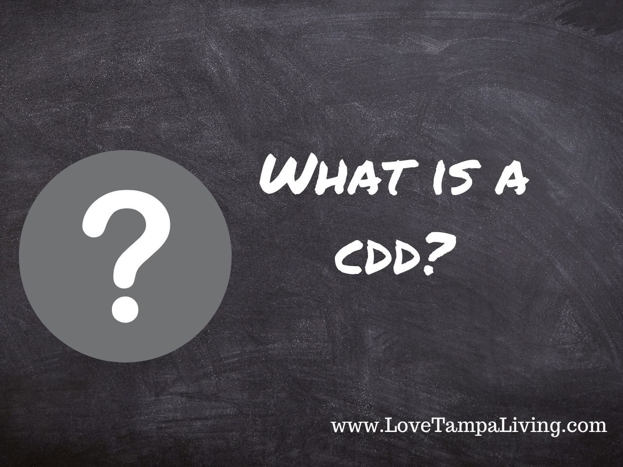 What is a CDD?