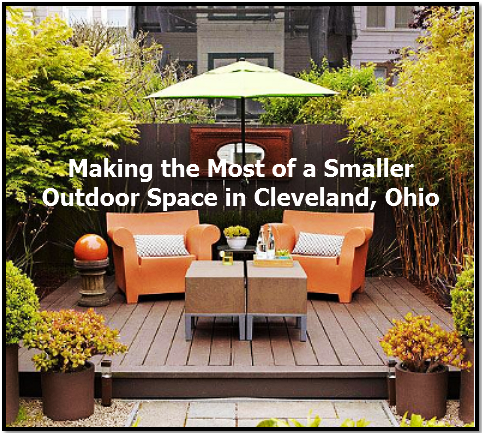 Making the Most of a Smaller Outdoor Space in Cleveland, Ohio