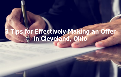 3 Tips for Effectively Making an Offer in Cleveland, Ohio